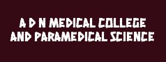 A D N Medical College and Paramedical Science