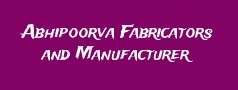 Abhipoorva Fabricators and Manufacturer