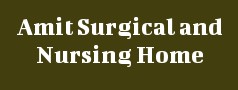 Amit Surgical and Nursing Home