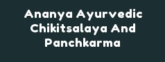 Ananya Ayurvedic Chikitsalaya And Panchkarma
