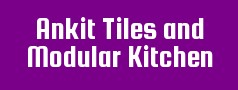 Ankit Tiles and Modular Kitchen