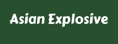 Asian Explosive