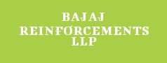 BAJAJ REINFORCEMENTS LLP