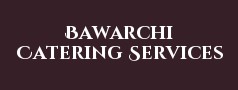 Bawarchi Catering Services