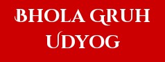 Bhola Gruh Udyog