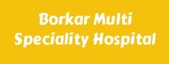 Borkar Multi Speciality Hospital