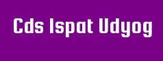 Cds Ispat Udyog