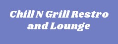 Chill N Grill Restro and Lounge