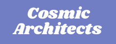 Cosmic Architects