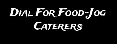 Dial For Food-Jog Caterers