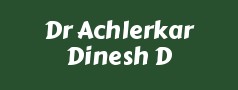 Dr Achlerkar Dinesh D