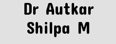 Dr Autkar Shilpa M
