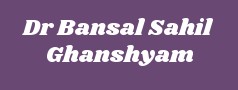 Dr Bansal Sahil Ghanshyam