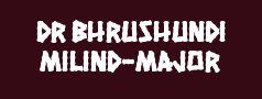 Dr Bhrushundi Milind-Major