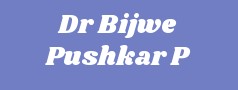 Dr Bijwe Pushkar P