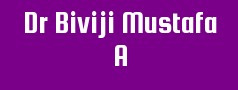 Dr Biviji Mustafa A