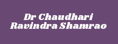 Dr Chaudhari Ravindra Shamrao