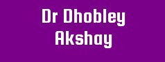 Dr Dhobley Akshay