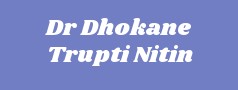 Dr Dhokane Trupti Nitin