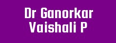Dr Ganorkar Vaishali P