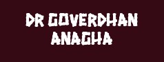 Dr Goverdhan Anagha