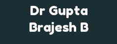 Dr Gupta Brajesh B