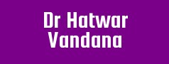 Dr Hatwar Vandana