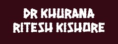 Dr Khurana Ritesh Kishore