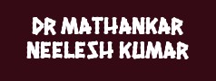 Dr Mathankar Neelesh Kumar