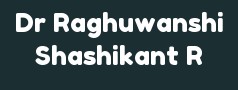 Dr Raghuwanshi Shashikant R
