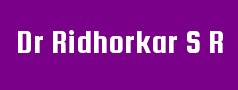 Dr Ridhorkar S R