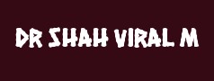 Dr Shah Viral M