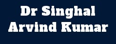 Dr Singhal Arvind Kumar