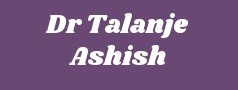 Dr Talanje Ashish