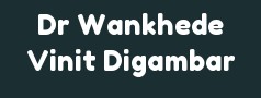 Dr Wankhede Vinit Digambar