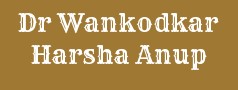 Dr Wankodkar Harsha Anup