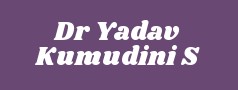 Dr Yadav Kumudini S
