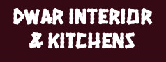 DWAR INTERIOR & KITCHENS