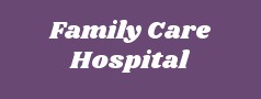 Family Care Hospital