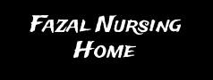 Fazal Nursing Home