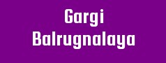 Gargi Balrugnalaya