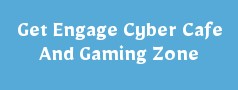 Get Engage Cyber Cafe And Gaming Zone 