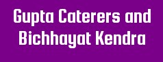 Gupta Caterers and Bichhayat Kendra