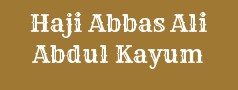 Haji Abbas Ali Abdul Kayum