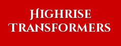Highrise Transformers