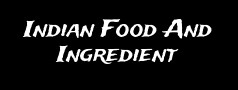 Indian Food And Ingredient