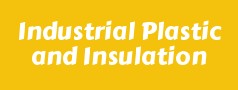 Industrial Plastic and Insulation