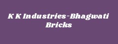 K K Industries-Bhagwati Bricks