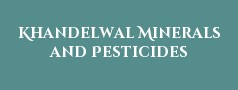 Khandelwal Minerals and Pesticides