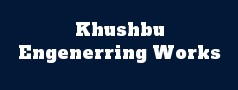 Khushbu Engenerring Works